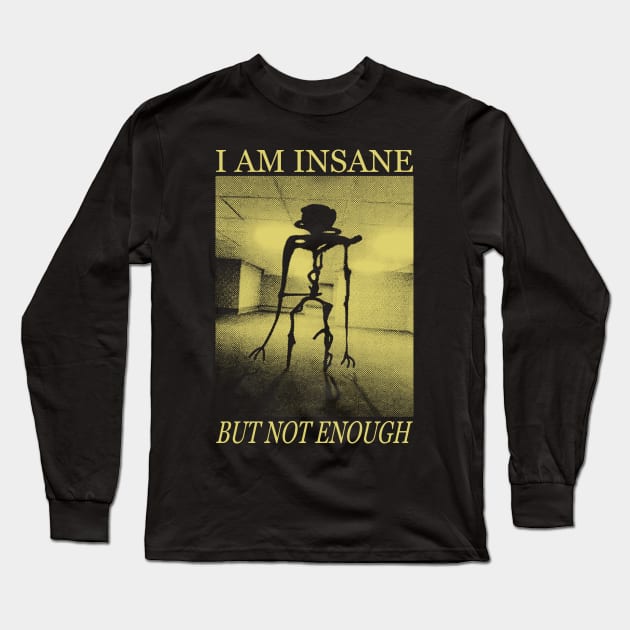 I AM INSANE Long Sleeve T-Shirt by giovanniiiii